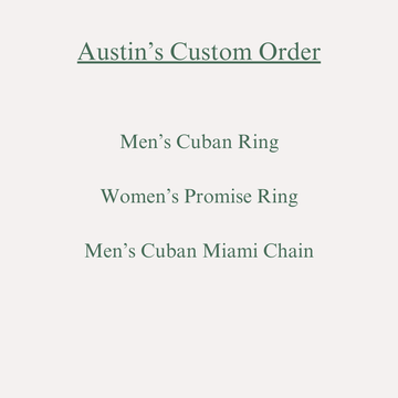 Austin's custom order | Men's Cuban Ring + Women's Promise Ring + Men's Cuban Miami Chain